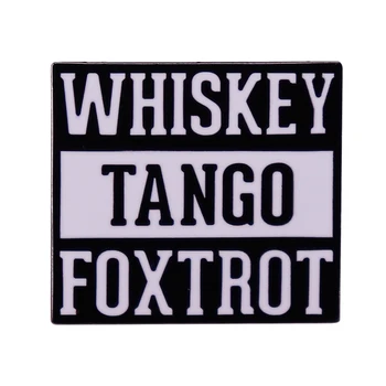 Whiskey Tango Foxtrot Mochila Pin roupas Chapéu de Pinos de crachá de Charme Jóias